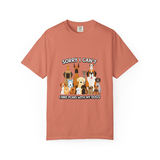 T-Shirt — "Sorry I Can't, I Have Plans With My Dogs" Cute Dog Lover Tee